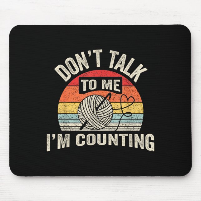 Alfombrilla De Ratón Retro Don't Talk To Me I'm Counting Crochet Croche (Frente)