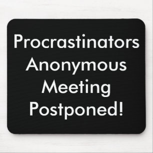 Alfombrilla De Ratón ¡Reunión anónima de los Procrastinators pospues