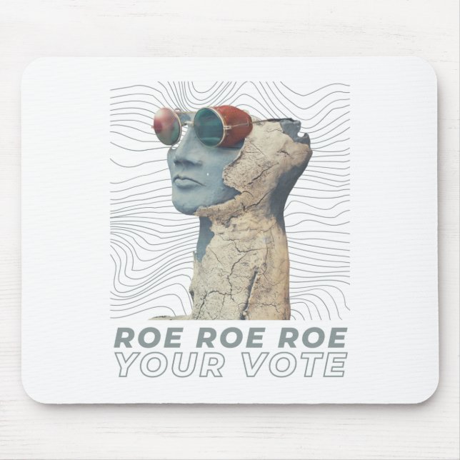 Alfombrilla De Ratón Roe Roe Roe Tu Voto (Frente)