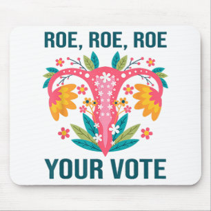 Alfombrilla De Ratón Roe Roe Roe Your Vote Floral Feminist Flowers