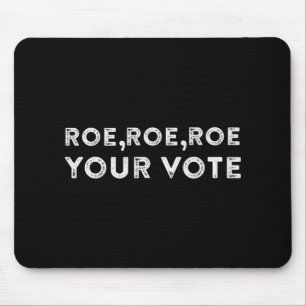 Alfombrilla De Ratón roe roe tu voto a favor de la elección 9