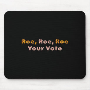 Alfombrilla De Ratón Roe Roe Your Vote Pro Choice Women