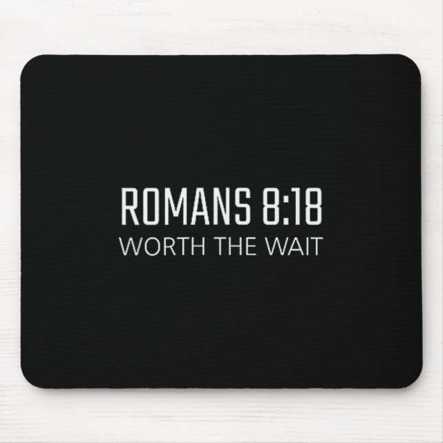 Alfombrilla De Ratón Romans 8_18 - Worth The Wait Bible Religious Verse (Frente)