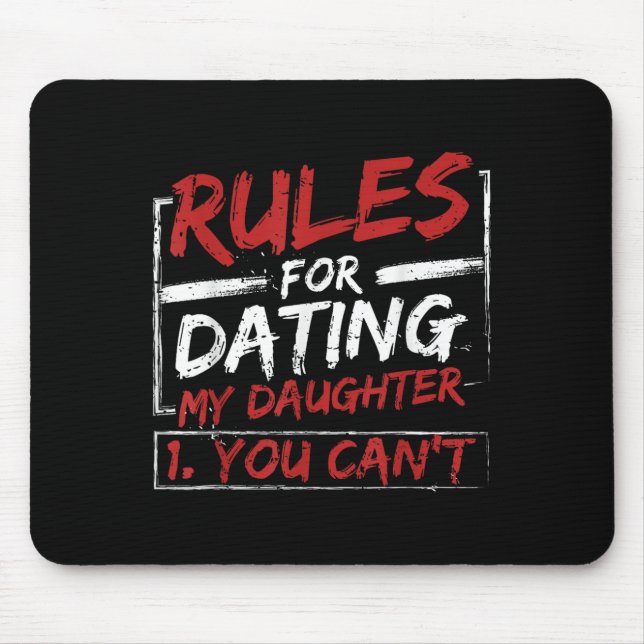 Alfombrilla De Ratón Rules For Dating My Daughter Design You Can't Dad  (Frente)