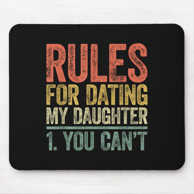 Alfombrilla De Ratón Rules For Dating My Daughter Shirt You Can't Fathe (Frente)