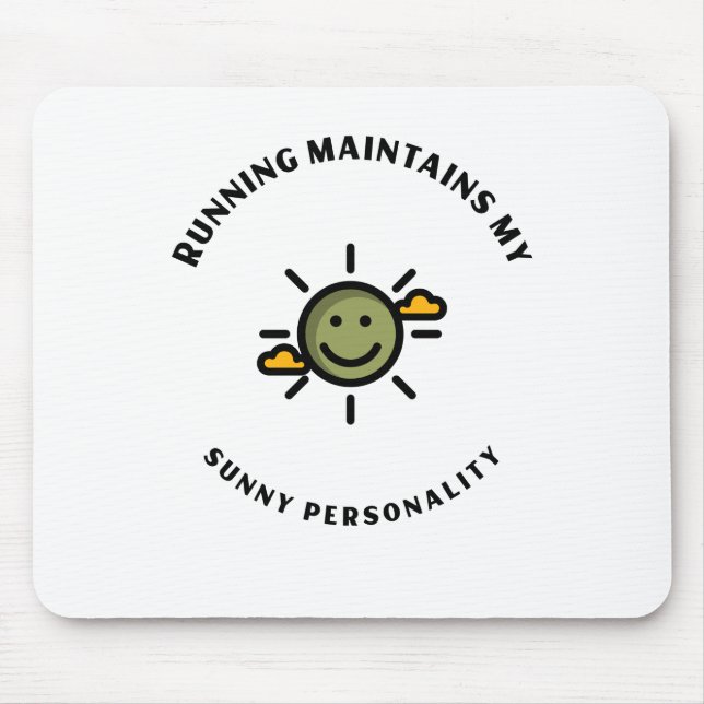 Alfombrilla De Ratón Running maintains my sunny personality (Frente)