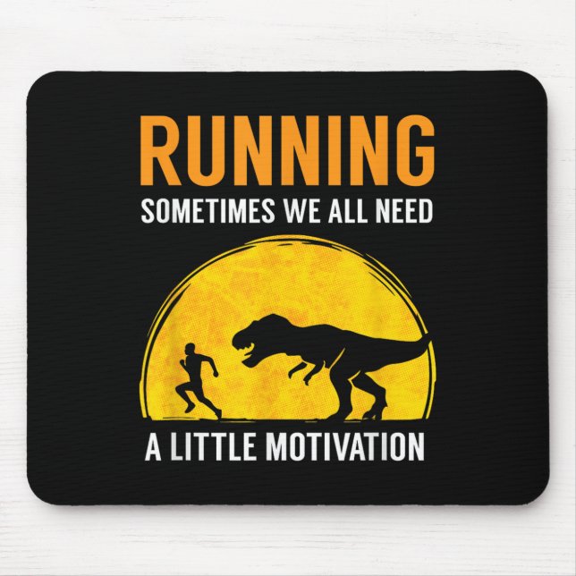 Alfombrilla De Ratón Running Sometimes We All Need A Little Motivation  (Frente)