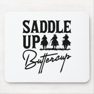 Alfombrilla De Ratón Saddle Up Buttercup Cowboy Cowgirl Southern Wester