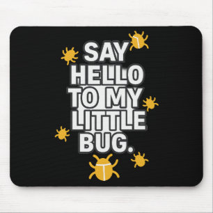 Alfombrilla De Ratón Saluda A Mi Pequeño BUG
