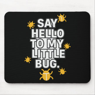 Alfombrilla De Ratón Saluda A Mi Pequeño BUG