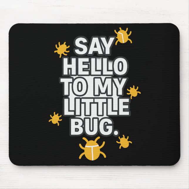Alfombrilla De Ratón Saluda A Mi Pequeño BUG (Frente)
