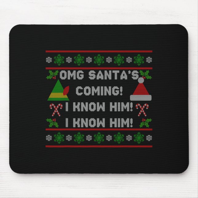 Alfombrilla De Ratón Santa's Coming! I Know Him! Ugly Christmas Sweater (Frente)