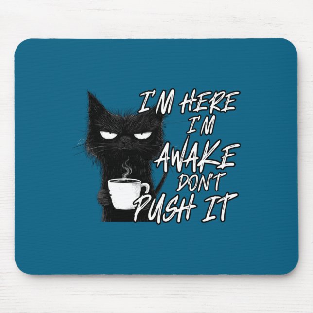 Alfombrilla De Ratón Sarcastic Cat Funny Cat I'm Here I'm Awake Don't P (Frente)