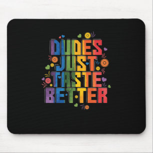 Alfombrilla De Ratón Schwul "Dudes Just Taste Better"