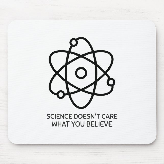Alfombrilla De Ratón Science Doesn't Care What You Believe (Frente)