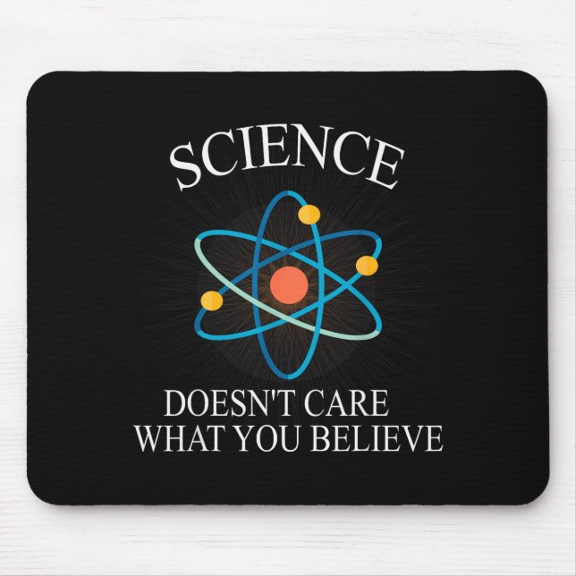 Alfombrilla De Ratón Science Doesn't Care What You Believe Funny Scienc (Frente)