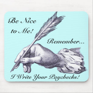 Alfombrilla De Ratón Sé amable conmigo, recuerda que escribo tus cheque