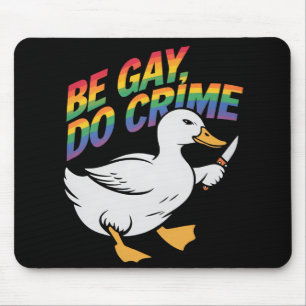 Alfombrilla De Ratón Sé Gay Haz Crimen Ganso Divertido Arcoíris Orgullo