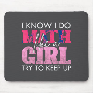 Alfombrilla De Ratón Sé que hago matemáticas como una chica, trata de m