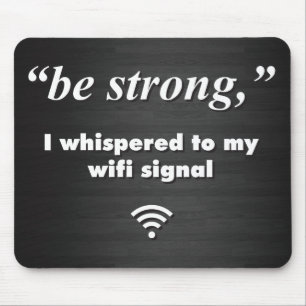 Alfombrilla De Ratón Sea fuerte, yo susurró a mi señal del wifi