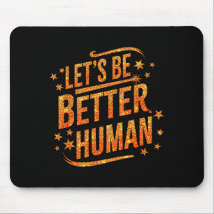 Alfombrilla De Ratón Seamos Mejores Humanos Motivacionales Mujeres Mode
