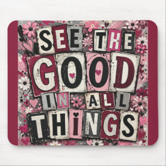 Alfombrilla De Ratón See the Good in All Things Inspirational Mouse Pad
