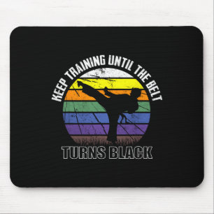 Alfombrilla De Ratón Seguir Entrenando Hasta Que El Cinturón Se Vuelva 