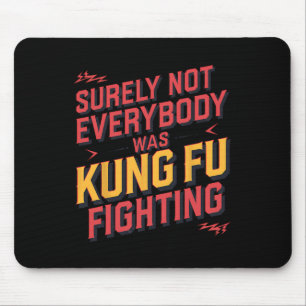 Alfombrilla De Ratón Seguramente no todos estaban luchando Kung Fu Kara