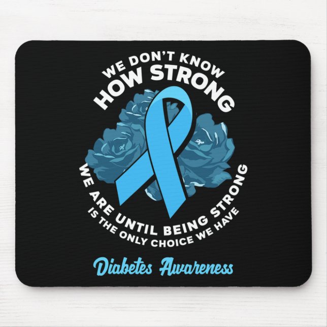 Alfombrilla De Ratón Ser Fuerte Es Lo Único Que Sabe De La Diabetes T1D (Frente)