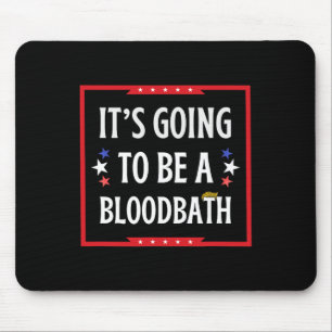 Alfombrilla De Ratón Será un baño de sangre - Divertido de Trump
