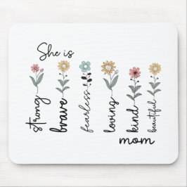 Alfombrilla De Ratón She is Strong, Brave, Fearless, Loving Mothers Day