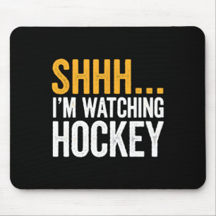 Alfombrilla De Ratón Shhh…. Estoy viendo equipo de hockey para fanático