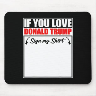 Alfombrilla De Ratón Si amas a Donald Trump, Rótulo mi camisa