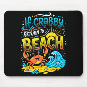 Alfombrilla De Ratón Si crabby vuelve a la playa océano vacaciones de v