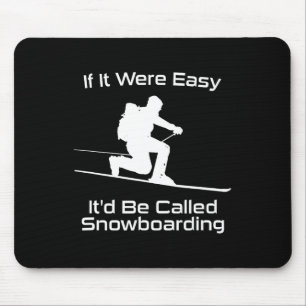 Alfombrilla De Ratón Si fuera fácil se llamaría Snowboard Telema