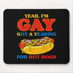 Alfombrilla De Ratón Sí, gay tiene un anhelo de perros calientes meme d