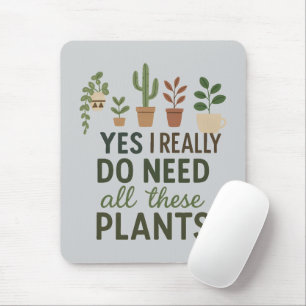 Alfombrilla De Ratón Sí, necesito todas estas plantas, regalo divertido
