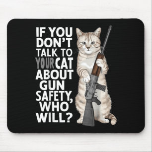 Alfombrilla De Ratón Si No Le Habla a Su Gato Sobre Seguridad Quién Lo 