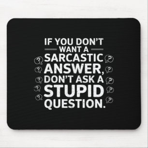 Alfombrilla De Ratón Si No Quieres Una Respuesta Sarcástica Frase Diver