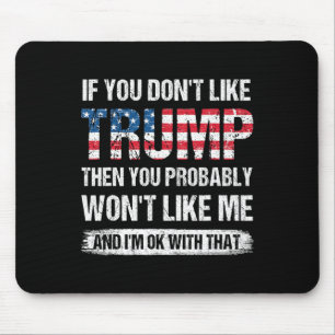 Alfombrilla De Ratón Si no te gusta Trump, entonces probablemente ganes