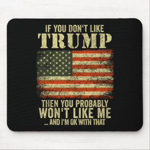 Alfombrilla De Ratón Si no te gusta Trump entonces probablemente no te