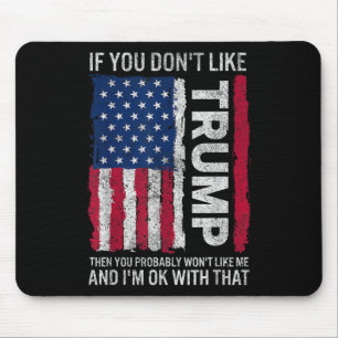 Alfombrilla De Ratón Si No Te Gusta Trump, Probablemente No Te Gustaría