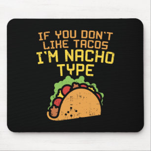 Alfombrilla De Ratón Si No Te Gustan Los Tacos Soy Una Camiseta De Tipo