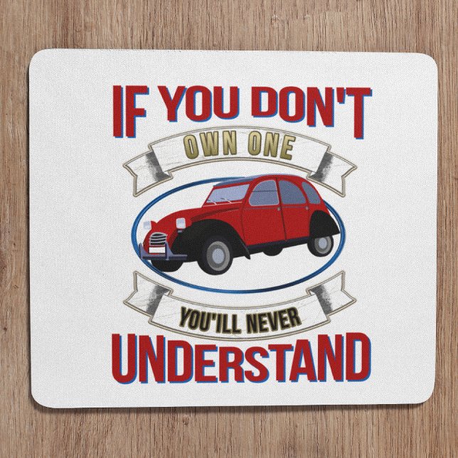 Alfombrilla De Ratón Si no tienes uno, nunca entenderás -2CV (2CV Mousepad in White with a Red Blue Oldtimer illustration)
