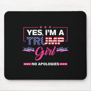 Alfombrilla De Ratón Sí, Soy Chica De Trump, No Disculpas A La Mujer El