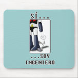 Alfombrilla De Ratón Sí, soy ingeniero<br><div class="desc">¡... déjame que ajuste un par de cositas y verás como esta vez vuela!</div>
