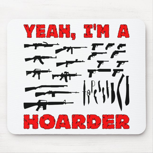 Alfombrilla De Ratón Sí, soy un acaparador (tengo muchas y muchas armas (Frente)