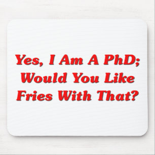 Alfombrilla De Ratón ¿Sí, soy un PhD usted tengo gusto de las fritada