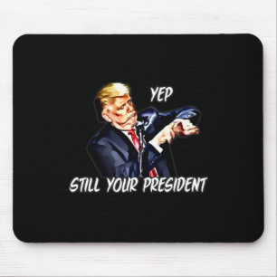 Alfombrilla De Ratón Sí, todavía tu presidente Pro Donald Trump 2020 2 