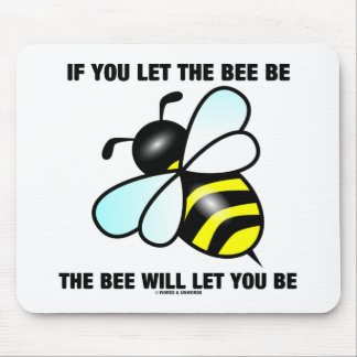 Alfombrilla De Ratón Si usted deja la abeja ser la abeja le dejará ser